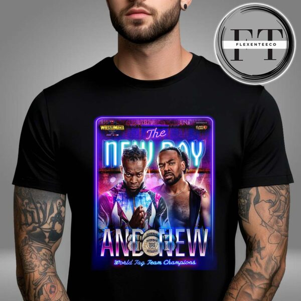 The New Day Is The New World Tag Team Champions WWE Wrestlemannia 41 Unisex T-Shirt