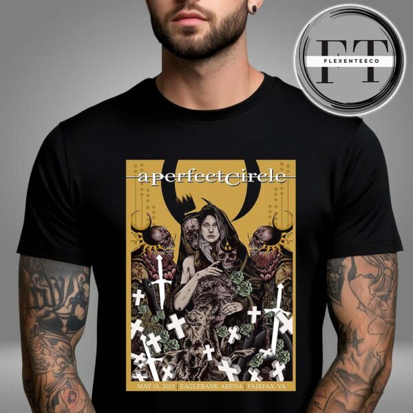 A Perfect Circle Sessanta V2.0 At Eaglebank Arena In Fairfax VA On May 18 2025 Unisex T-Shirt