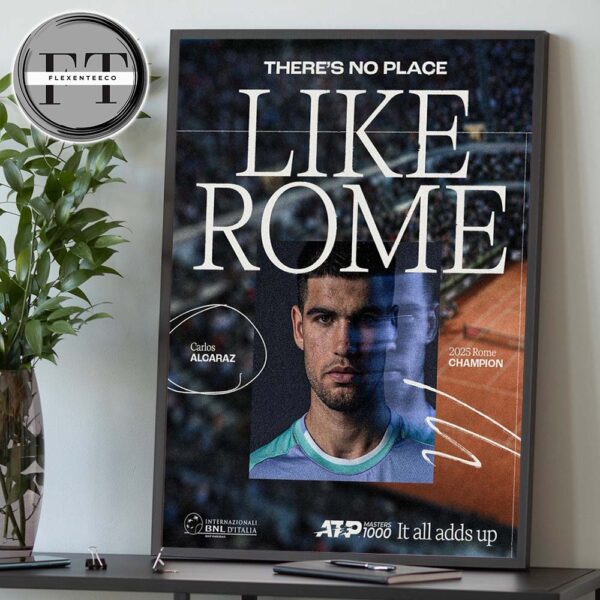 Carlos Alcaraz 2025 Rome Champion There’s No Place Like Rome ATP Masters 1000 Home Decor Poster Canvas