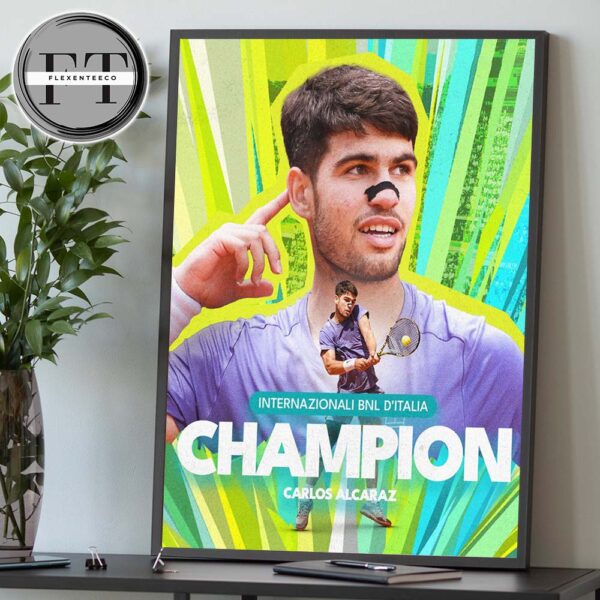 Carlos Alcaraz Is The Champion Italian Open 2025 Rome Masters ATP Tour Home Decor Poster Canvas