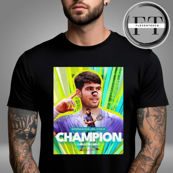 Carlos Alcaraz Is The Champion Italian Open 2025 Rome Masters ATP Tour Unisex T-Shirt