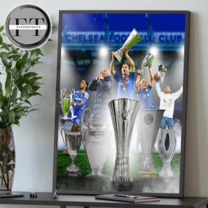 Chelsea Reached UEFA Conference League 2024-25 The First Team To Win All European Championship Titles Home Decor Poster Canvas