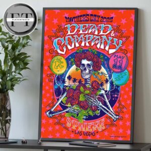 Dead And Company At Sphere Las Vegas On May 11 2025 Mother’s Day Home Decor Poster Canvas