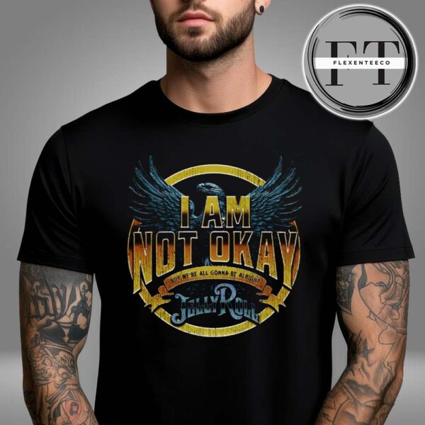 Jerry Roll I’m Not Okay But We’re All Gonna Be Alright Unisex T-Shirt