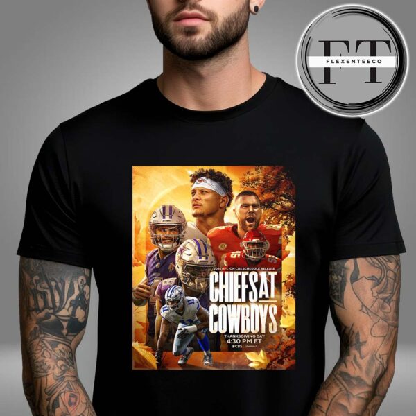 Kansas City Chiefs Will Duel Dallas Cowboys For A Thanksgiving Showdown 2025 NFL Schedule Unisex T-Shirt