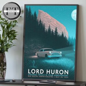 Lord Huron At Red Rocks Amphitheatre On May 28 2025 Strange Trails 10 Year Anniversary Home Decor Poster Canvas