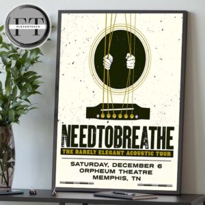 Needtobreathe The Barely Elegant Acoustic Tour At Orpheum Theatre In Memphis TN On December 6 2025 Home Decor Poster Canvas