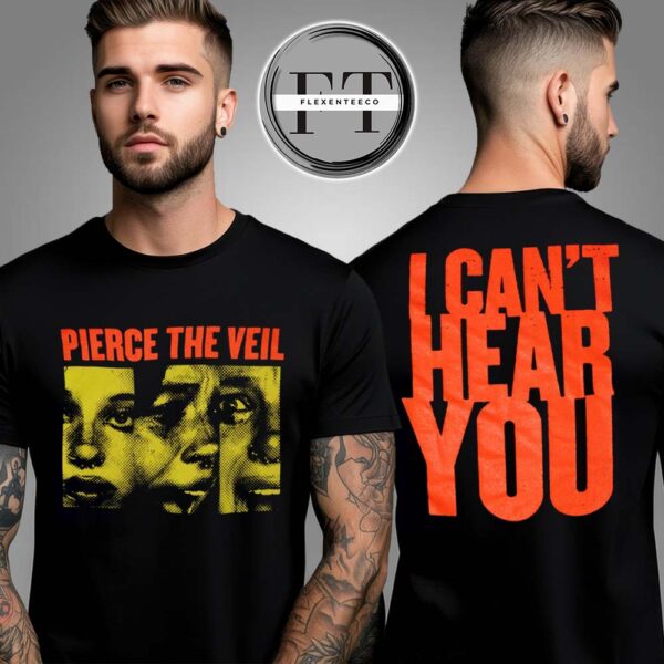 Pierce The Veil I Can’t Hear You World Tour 2025 Two Sided Unisex T-Shirt