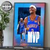 Shai Gilgeous-Alexander From Oklahoma City Thunder Has Been MVP NBA Most Valuable Player 2024-25 Home Decor Poster Canvas