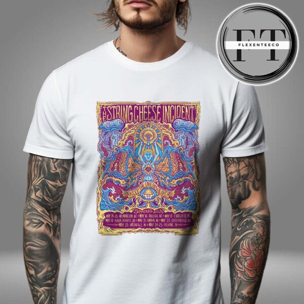 The String Cheese Incident Limited Edition Poster  Spring Tour Food Drive 2025 Keep The Dream Alive Schedule Unisex T-Shirt