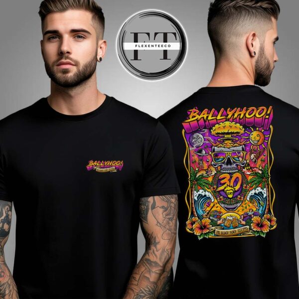 Ballyhoo 30yr Anniversary Tee Two Sided Unisex T-Shirt