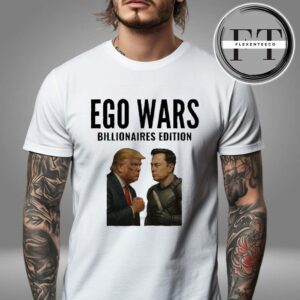 Elon Musk Vs Donald Trump 2025 Ego Wars Billionaires Edition Unisex T-Shirt
