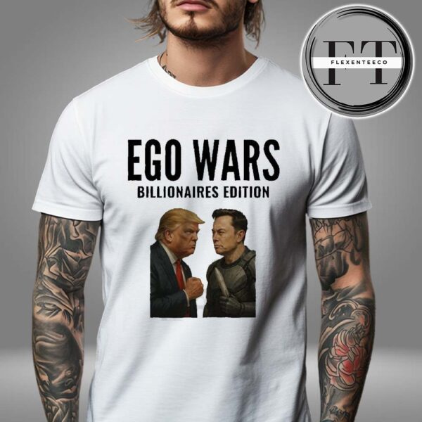 Elon Musk Vs Donald Trump 2025 Ego Wars Billionaires Edition Unisex T-Shirt