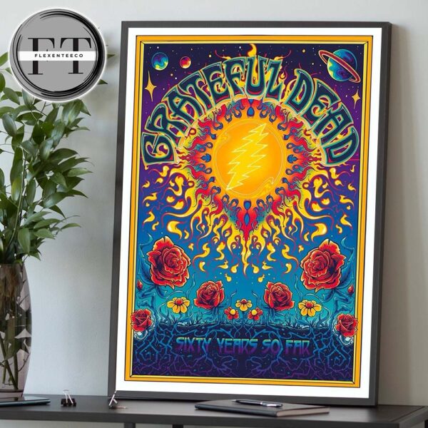 Grateful Dead Tribute Poster To The Band Legacy Sixty Years So Far Psychedelic Sun & Roses Home Decor Poster Canvas