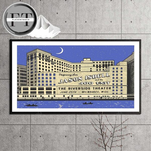 Jason Isbell And The 400 Unit At The Riverside Theater In Milwaukee WI On June 25 2025 Home Decor Poster Canvas
