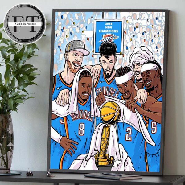 Oklahoma City Thunder Are The 2025 NBA Champions Fan Art Home Decor Poster Canvas