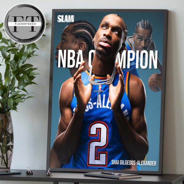 Slam x Shai Gilgeous-Alexander From Oklahoma City Thunder Tribute Poster NBA Champion 2025 Home Decor Poster Canvas