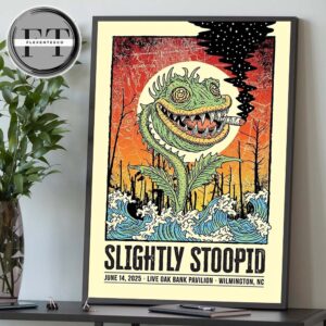 Slightly Stoopid At Live Oak Bank Pavilion In Wilmington NC On June 14 2025 Home Decor Poster Canvas