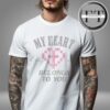 Bethel Music My Heart Belongs To You Unisex T-Shirt