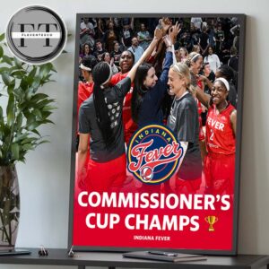 Indiana Fever Crowned  Commissioner’s Cup Champions In The WNBA 2025 Home Decor Poster Canvas