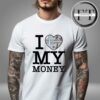 Punkandyo I Love My Money Unisex T-Shirt